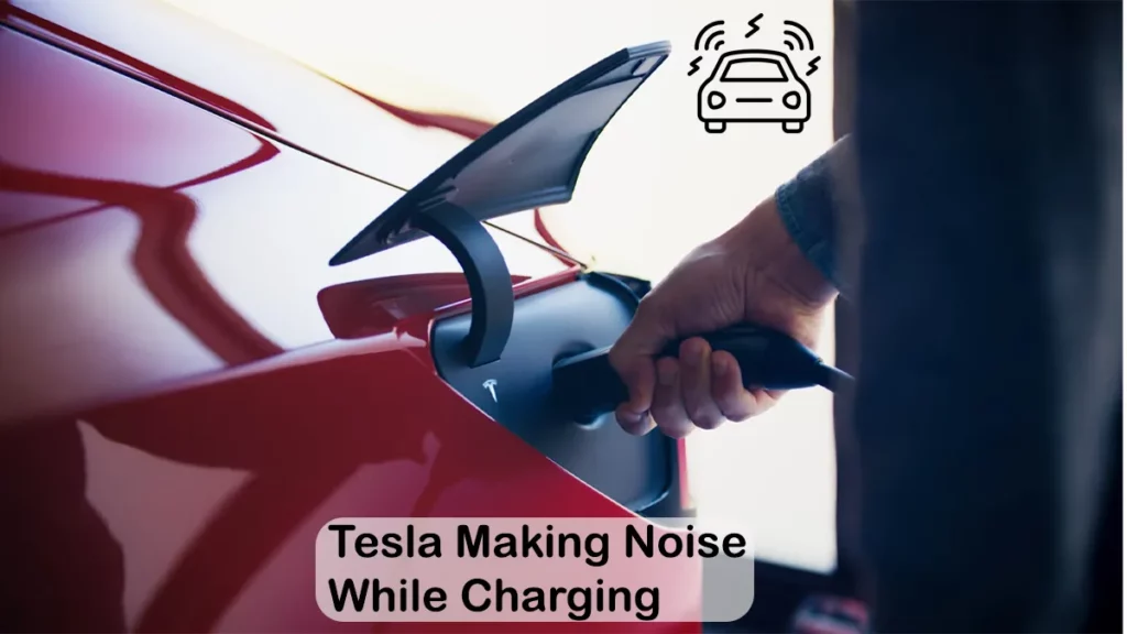 why-is-my-tesla-making-noise-while-charging-ev-seekers