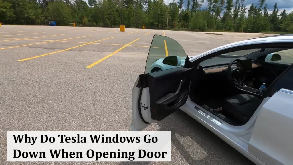 why do tesla windows go down when opening door